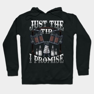 Just The Tip I Promise Tattoo Artist Inked Pun Hoodie